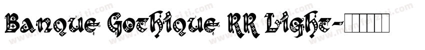Banque Gothique RR Light字体转换